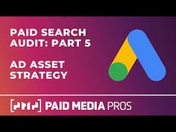 Paid Search Audit - Part 5 - Ad Assets