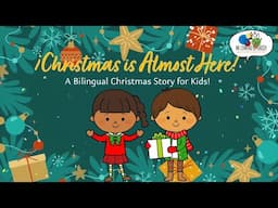 ¡Ya Casi es Navidad! Christmas is Almost Here! (A Bilingual Story for Kids)