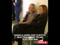 KAMALA HARIS AND CLINTON REACTION AFTER TRUMP WON