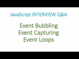 Event Bubbling vs. Event Capturing vs. Event Loops in JavaScript