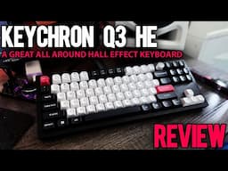 Keychron Q3 HE: The Best Hall Effect Keyboard for Work and Play