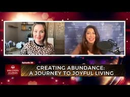 Creating Abundance: A Journey to Joyful Living