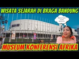 MENGUNJUNGI MUSEUM ASIA AFRIKA DI BANDUNG