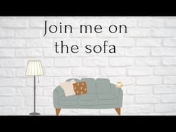 Join me for a chat on the sofa