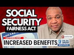 INCREASED BENEFITS EXPLAINED: Social Security Fairness Act And The Impact Of Eliminating WEP & GPO