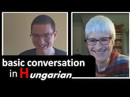 Beginner Conversation in Hungarian (same as the Hungarian naturalization interview)