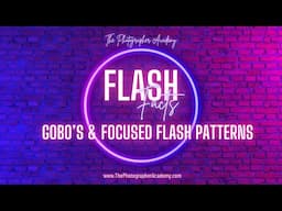 Flash Facts Gobos and Focus Flash Effects for your photography