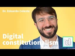 Dr. Edoardo Celeste on digital constitutionalism and Internet bills of rights