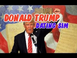 DONALD TRUMP DATING SIMULATOR - A Trumpy Romantic Ride!