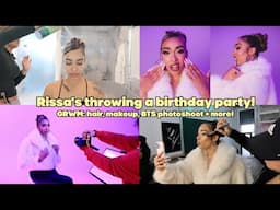 Rissa's Throwing Her First HUGE Birthday Party! |GRWM: Hair, Makeup, BTS Photoshoot + more!