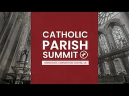 Catholic Parish Summit || Trailer