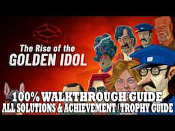 The Rise of The Golden Idol Walkthrough Solutions | ALL Achievement / Trophy Guide