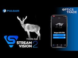 Pulsar Stream Vision 2 App and Menu Overview | Optics Trade Reviews