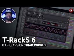 T-RackS 6 - Triad Chorus with DJ E-Clyps (Part 10 of 10) mixing & mastering plugins