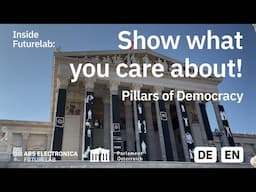 Show what you care about - with Pillars of Democracy! | Ars Electronica Futurelab