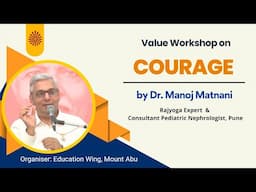 Values Workshop | COURAGE | 27th October | 11am- 12 noon | Dr. Manoj Matnani