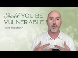 Should You Show Vulnerability When Teaching Mindfulness?