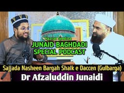 Hazrat Junaid Baghdadi Special Podcast | Ft. Dr Afzaluddin Junaidi Sahab | Aamir Qadri Podcast Ep-7