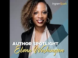 2024 #AuthorSpotlight Series featuring Elona Washington