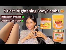 BEST SKIN BRIGHTENING BODY SCRUBS TO USE |why you need a body scrub,best body scrub for glowing skin