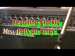 Fixing Pots on Amps- (crackles n vol jumps )-Simple, cheap, quick fix.