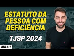 AULA 7 - Estatuto da Pessoa com Deficiência - Lei 13.146/2015 | Concurso Escrevente TJ SP