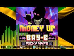 Bay-C - Money Up | Dancehall April 2021