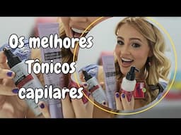 OS MELHORES TÔNICOS PARA QUEDA/CRESCIMENTO CAPILAR