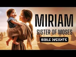 Faith Tested: Miriam's Journey through Exodus | Bible Insights | Bible Insights | Women In The Bible