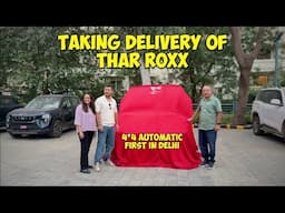 Taking Delivery of THAR ROXX 4*4 Automatic🔥 | First in Delhi🥵