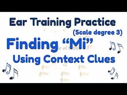 Find Mi (Scale Degree 3) Using Music Context Clues - Ear Training Practice Video