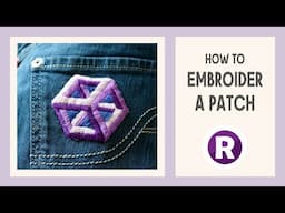 How to Make: a Hand Embroidered Patch | DIY Patch for your Clothes | Craft Tutorial