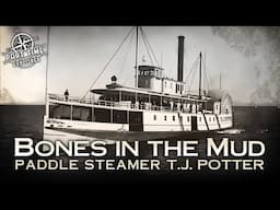 Bones in the Mud - The Wreck of the TJ Potter (Astoria, OR)