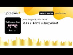 S5 Ep 6 - Leave Britney Alone!