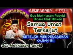 💥GEMPAR,,,,,BLAK BLAKAN  CARA GAPAI MAKEIFATULLAH ✓ GUS MUKHLASON ROSYID