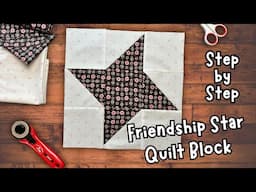 Friendship Star Quilt Block Tutorial | Easy and Stunning!