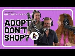 Adopt DON'T Shop? | The Inside Scoop About Dog Breeding