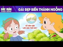 GÁI ĐẸP BIẾN THÀNH NGỖNG - PHIM HOẠT HÌNH HAY - TRUYỆN CỔ TÍCH - PHIM HOẠT HÌNH - SẮC MÀU CUỘC SỐNG