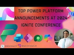 Top Power Platform Announcements at 2024 Ignite Conference