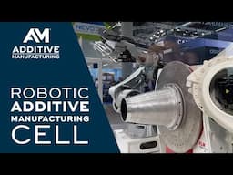 Robots and Additive Manufacturing: How They Work Together to Build a Part | Formnext 2024