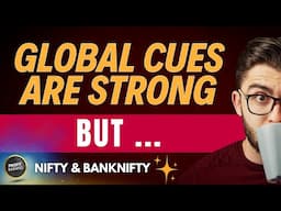 Global Cues are Strong But .... : Nifty & Bank Nifty Analysis for Traders