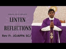 LENTEN REFLECTIONS - FR Jojappa