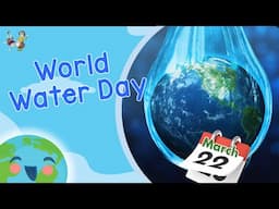 World Water Day for Kids (Educational Video for Kids)