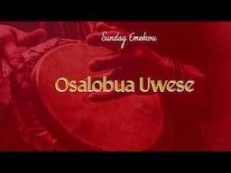 Sunday Emekwu - Osalobua Uwese -  Nigerian Gospel Song