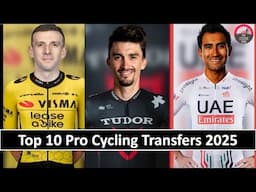 Top 10 Pro Cycling Transfers 2025 | ft. Julian Alaphilippe, Simon Yates and More