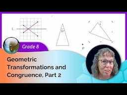 Geometric transformations and congruence, part 2