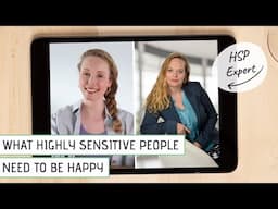 What Highly Sensitive People need to truly be happy | ft. HSP expert Esther Bergsma