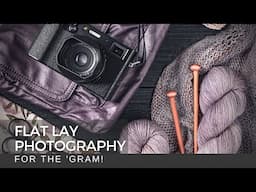 DO IT FOR THE GRAM: Flat Lay Photography | FUJIFILM