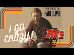 I go crazy   Paul Davis Live HQ