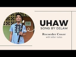 UHAW by Dilaw - Recorder Cover with Letter Notes and Lyrics